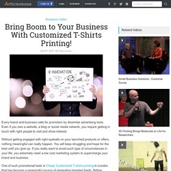 Bring Boom to Your Business With Customized T-Shirts Printing!