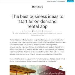 The best business ideas to start an on demand rental app – DhriyaCharls