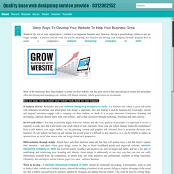 Quality base web designing service provide - 9312002152: Many Ways To Develop Your Website To Help Your Business Grow
