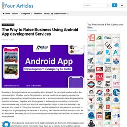 The Way to Raise Business Using Android App development Services
