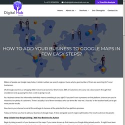 How to Add Your Business to Google Maps in Few Easy Steps?
