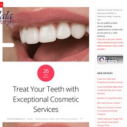 Treat Your Teeth with Exceptional Cosmetic Services