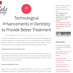 Technological Advancements in Dentistry to Provide Better Treatment