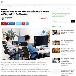 9 Reasons Why Your Business Needs a Dispatch Software - Articles For Website
