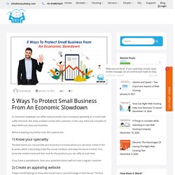 5 Ways To Protect Small Business From An Economic Slowdown