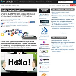 6 ways custom business apps make your employees more productive