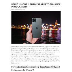 USING IPHONE 11 BUSINESS APPS TO ENHANCE PRODUCTIVITY