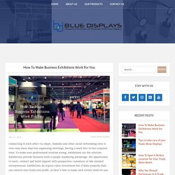 How to make Business Exhibitions Work for you - Blue Displays