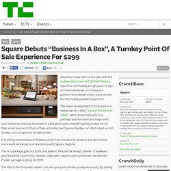 Square Debuts “Business In A Box”, A Turnkey Point Of Sale Experience For $299