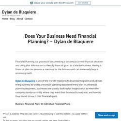 Does Your Business Need Financial Planning? – Dylan de Blaquiere – Dylan de Blaquiere