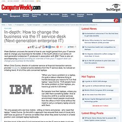 In-depth: How to change the business via the IT service desk (Next-generation enterprise IT)