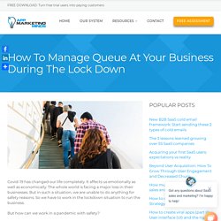How to manage queue at your business during the lock down - B2B SaaS Lead Generation & Onboarding Agency