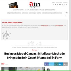 Business Model Canvas: Mit dieser Methode bringst du dein Geschäftsmodell in Form