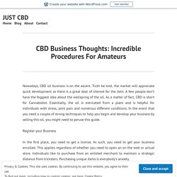 CBD Business Thoughts: Incredible Procedures For Amateurs
