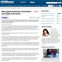 How great business innovators are made (not born)