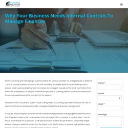 Why Your Business Needs Internal Controls To Manage Finances