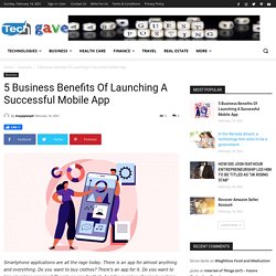 5 Business Benefits Of Launching A Successful Mobile App