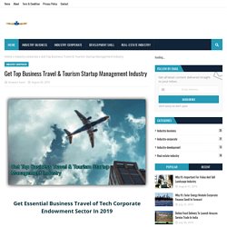 Get Top Business Travel & Tourism Startup Management Industry