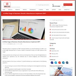 At What Stage of Business Should a Manufacture Implement ERP? -