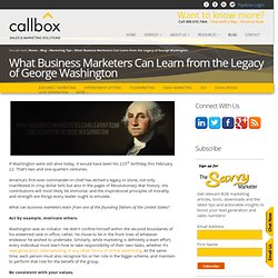 What Business Marketers Can Learn from the Legacy of George Washington