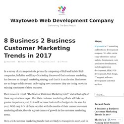 8 Business 2 Business Customer Marketing Trends in 2017 – Waytoweb Web Development Company