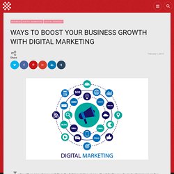 WAYS TO BOOST YOUR BUSINESS GROWTH WITH DIGITAL MARKETING - ideatelabs.in/blogs