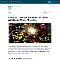 5 Tips To Grow Your Business In Diwali With Social Media Marketing: ext_5595486 — LiveJournal