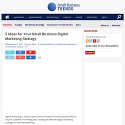 5 Ideas for Your Small Business Digital Marketing Strategy - Small Business Trends