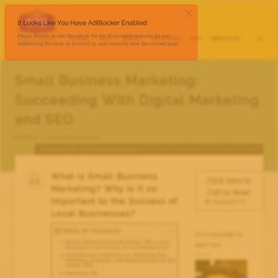 Small Business Marketing: Succeeding With Digital Marketing and SEO