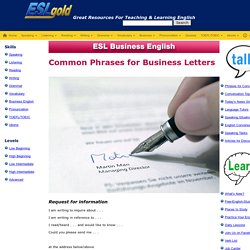 Business English - Common Phrases for Business Letters - ESL English as a Second Language free materials for teaching and study. The best resources to help you learn English online