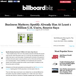 Business Matters: Spotify Already Has At Least 1 Million U.S. Users, Source Says
