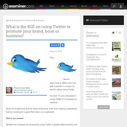 What is the ROI on using Twitter to promote your brand, book or business?