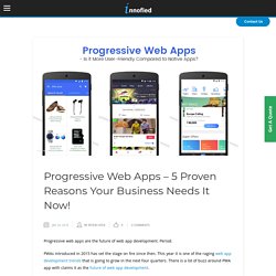 Why Your Business Needs Progressive Web Apps?