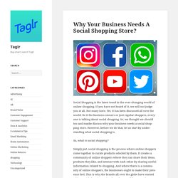 Why Your Business Needs A Social Shopping Store?