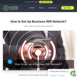 How to Set Up Business Wi-Fi Network?
