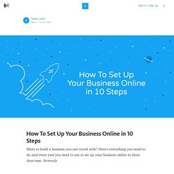 How To Set Up Your Business Online in 10 Steps — Today I Will