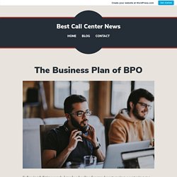 The Business Plan of BPO – Best Call Center News