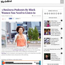 3 Business Podcasts By Black Women You Need to Listen to