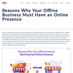 Reasons Why Your Offline Business Must Have an Online Presence