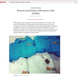Promote your business with custom t shirt printing - Shopping Corner - Quora