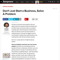 Don't Just Start a Business, Solve A Problem