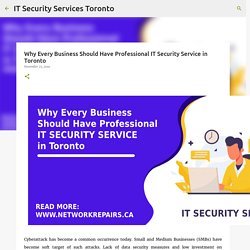 Why Every Business Should Have Professional IT Security Service in Toronto
