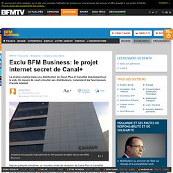 Exclu BFM Business: le projet internet secret de Canal+