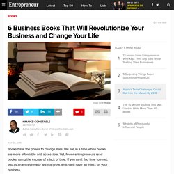 6 Business Books That Will Revolutionize Your Business and Change Your Life