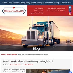 How Can a Business Save Money on Logistics?