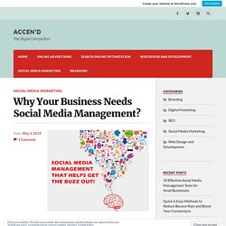 Why Your Business Needs Social Media Management? – Accen'D