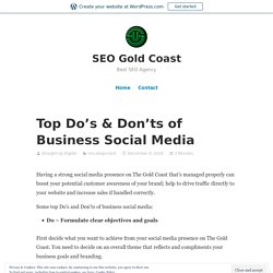 Top Do’s & Don’ts of Business Social Media – SEO Gold Coast