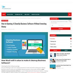 How to Opening A CleanUp Business Software Without Investing Money