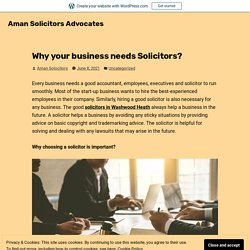 Why your business needs Solicitors? – Aman Solicitors Advocates