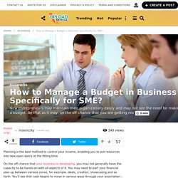 How to Manage a Budget in Business Specifically for SME?